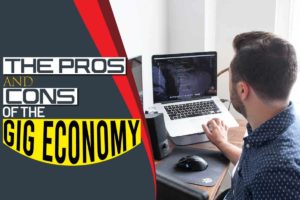 The Pros And Cons Of The Gig Economy