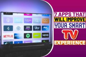 7 Apps That Will Improve Your Smart TV Experience