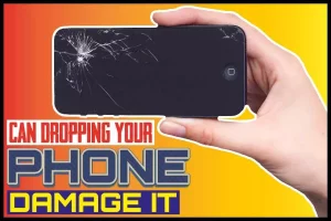 Can Dropping Your Phone Damage It