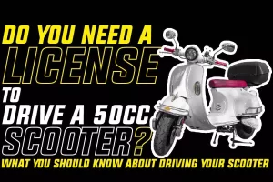 Do You Need A License To Drive A 50cc Scooter