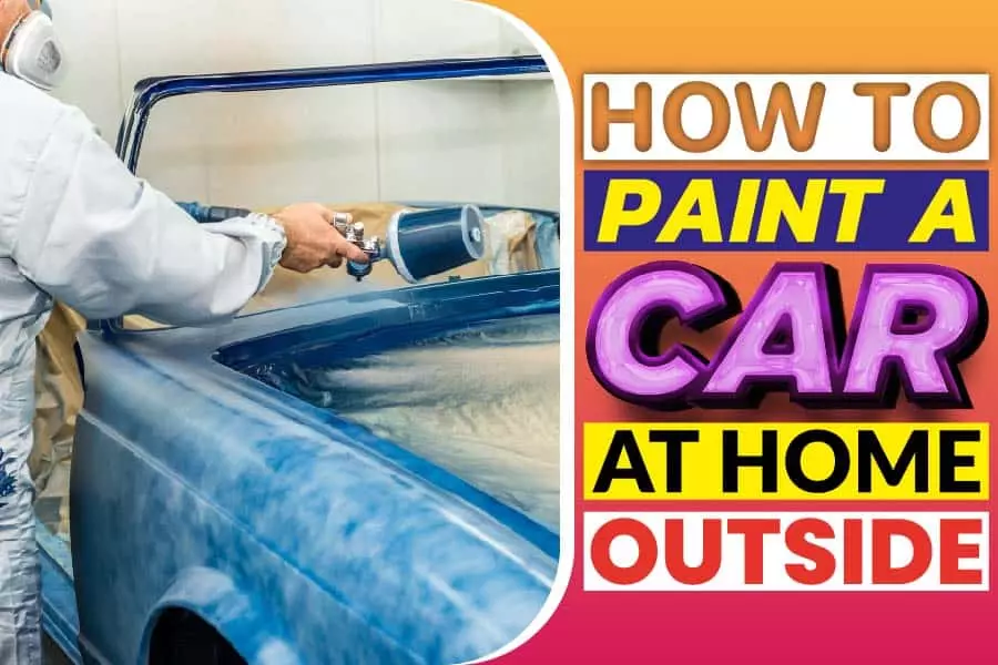 how to spray paint a car at home yourself