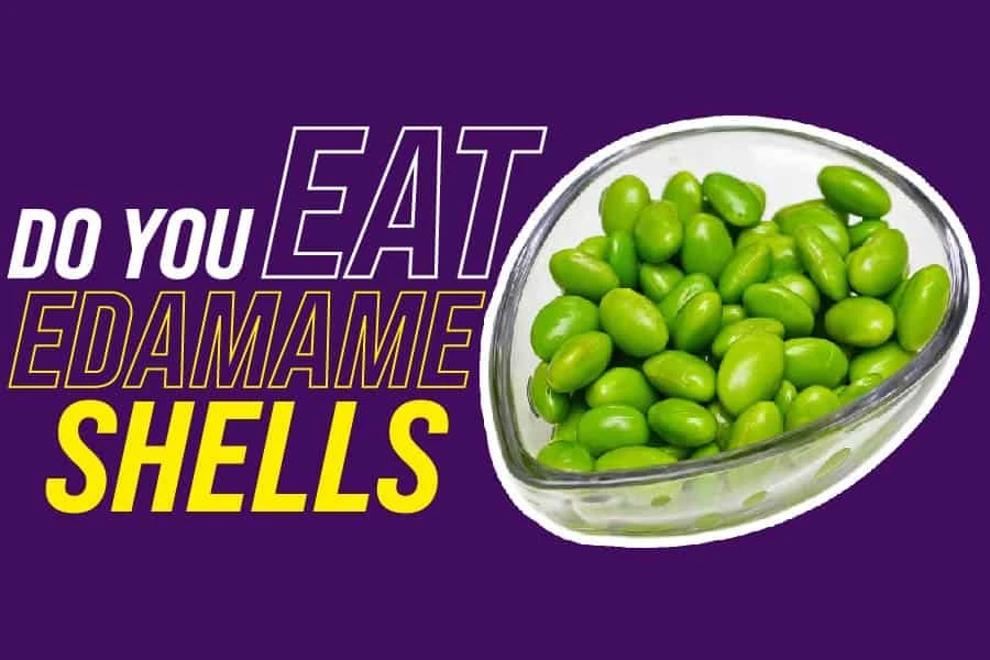 Do You Eat Edamame Shells: Read This Before Eating ...