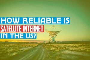 How Reliable Is Satellite Internet In The US