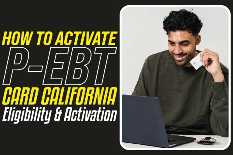 How To Activate PEBT Card California Eligibility & Activation