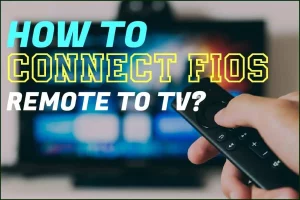 How To Connect Fios Remote To TV