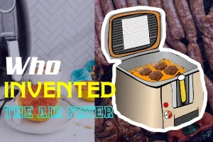 Who Invented The Air Fryer