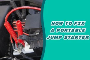 How To Fix A Portable Jump Starter