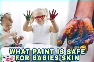What Paint Is Safe For Babies Skin