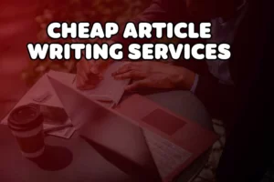 Cheap Article Writing Services