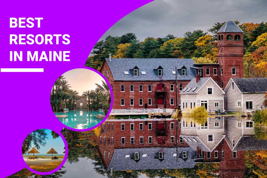 The Best Resorts In Maine
