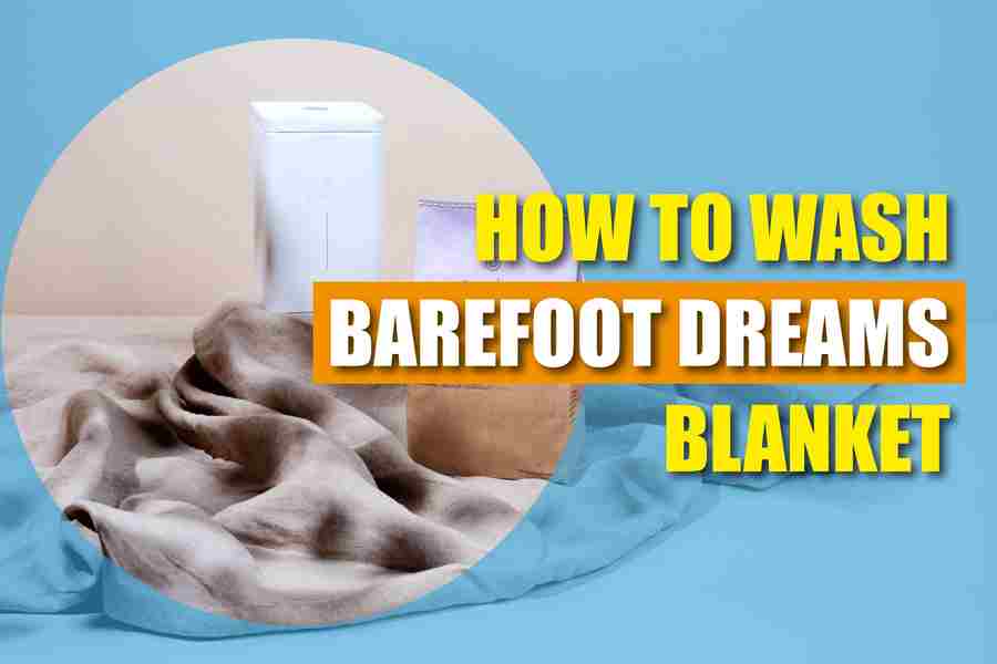 How To Wash Barefoot Dreams Blanket