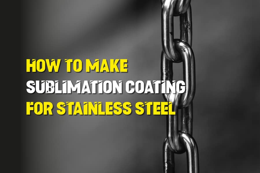How To Make Sublimation Coating For Stainless Steel