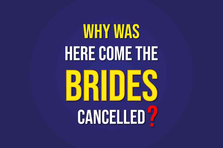 Why Was Here Come The Bride Canceled